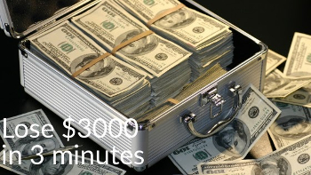 lose $3000 (or more) in 3 minutes