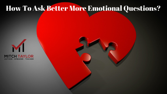 how to ask better more emotional questions