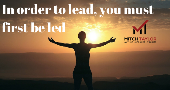 in order to lead you must first be led