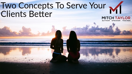 two concepts to serve your clients better